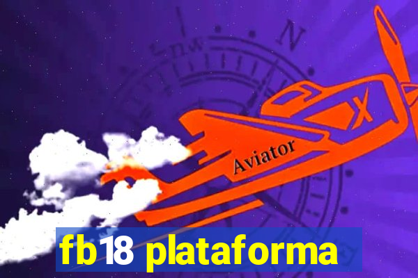 fb18 plataforma
