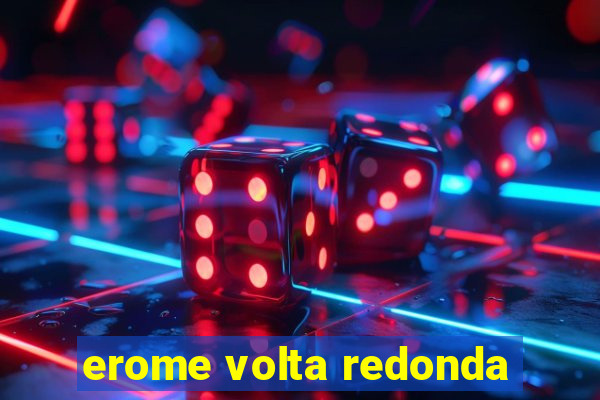 erome volta redonda