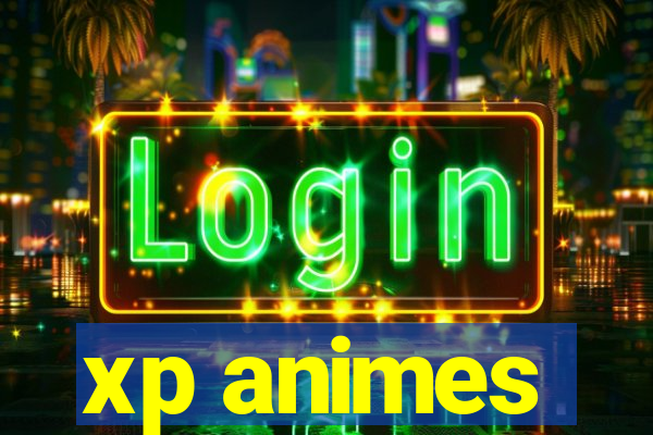 xp animes