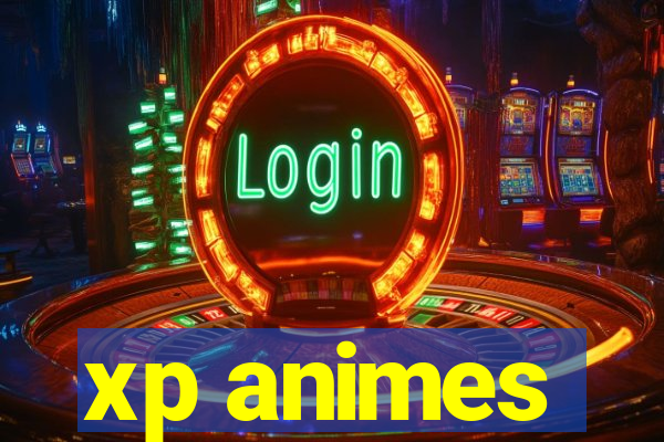 xp animes