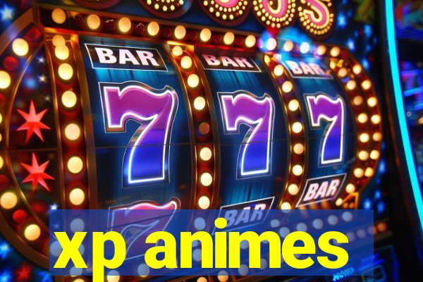xp animes