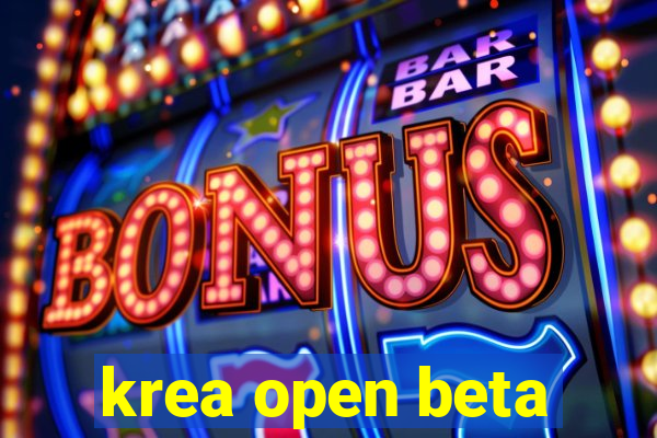 krea open beta