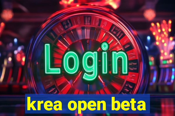 krea open beta