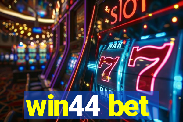 win44 bet
