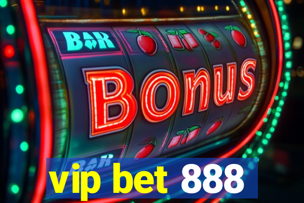vip bet 888