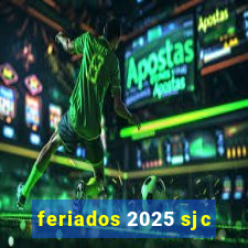 feriados 2025 sjc