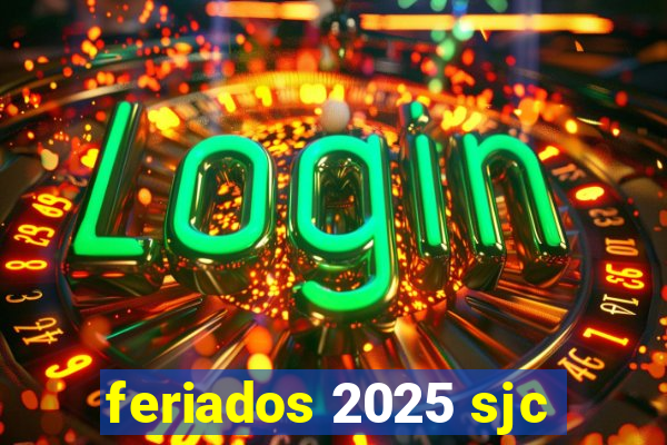feriados 2025 sjc