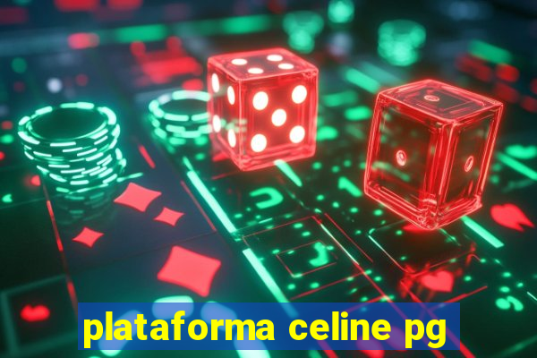 plataforma celine pg