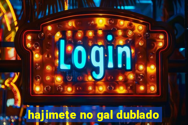 hajimete no gal dublado