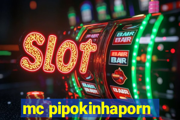 mc pipokinhaporn