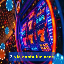 2 via conta luz ceee