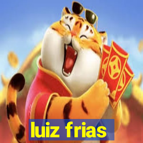 luiz frias