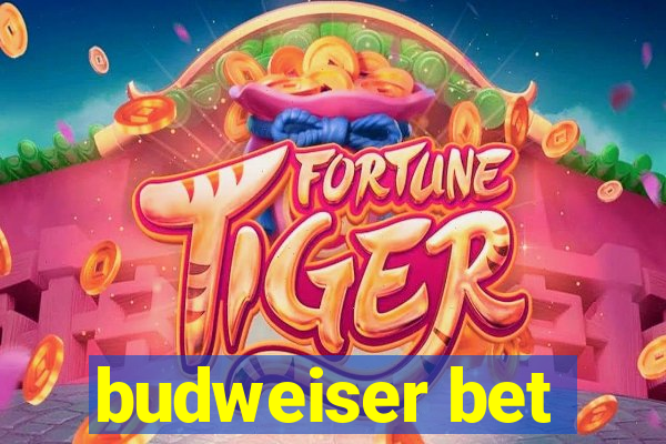 budweiser bet