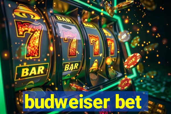 budweiser bet