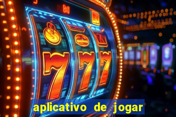 aplicativo de jogar e ganhar dinheiro