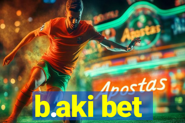 b.aki bet