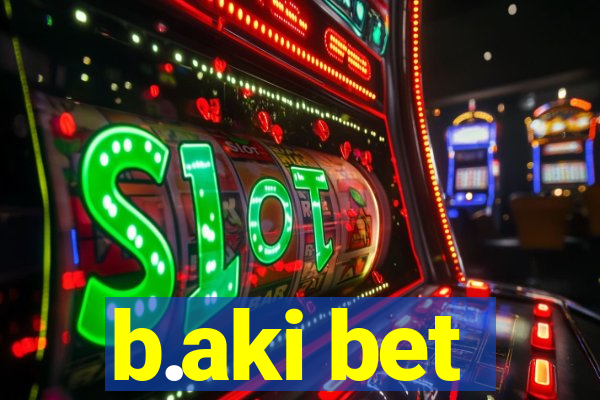 b.aki bet