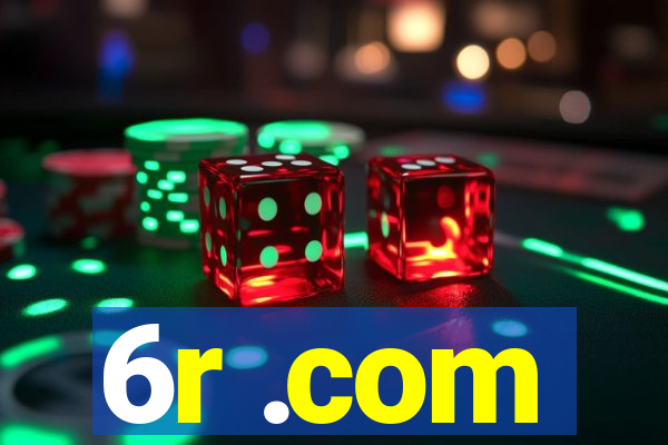 6r .com