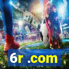 6r .com