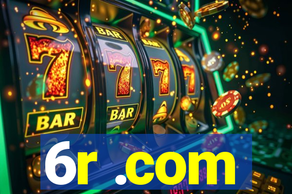 6r .com