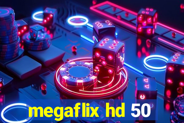 megaflix hd 50