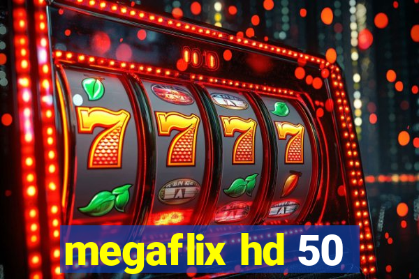 megaflix hd 50