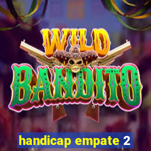 handicap empate 2