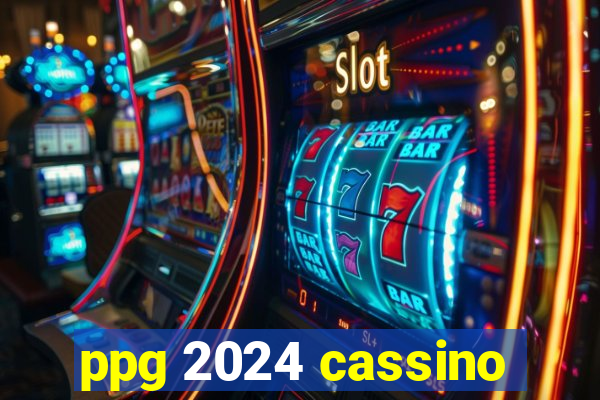 ppg 2024 cassino