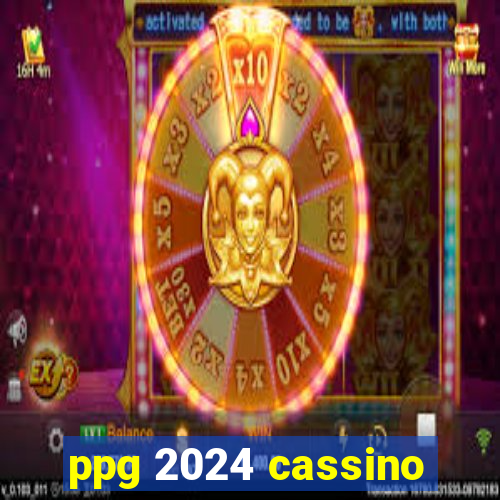 ppg 2024 cassino