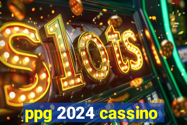 ppg 2024 cassino