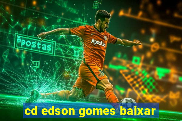 cd edson gomes baixar