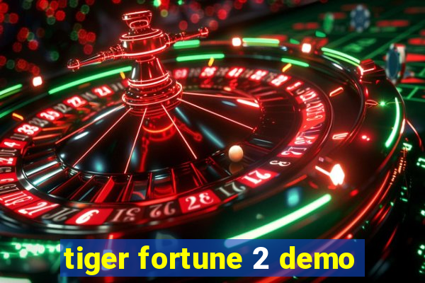 tiger fortune 2 demo