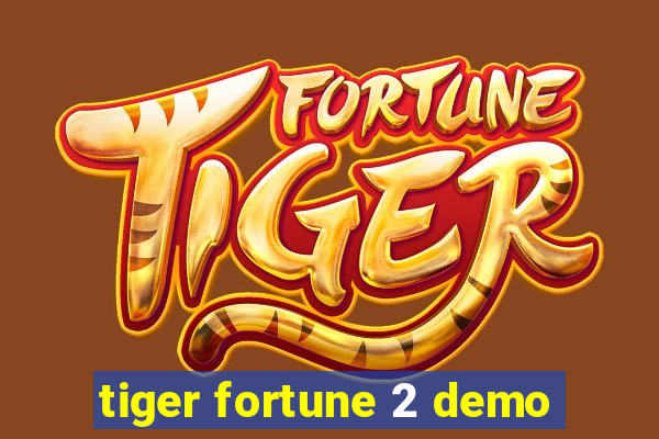 tiger fortune 2 demo