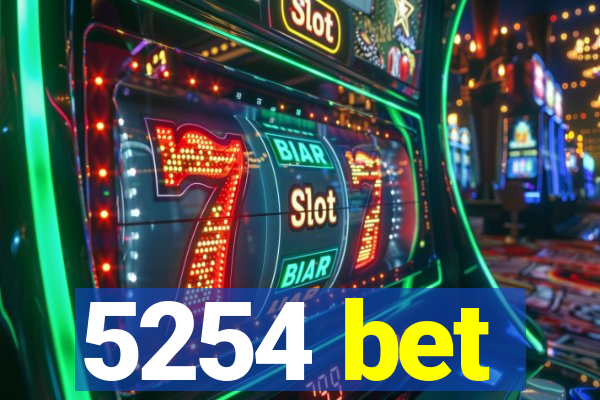 5254 bet