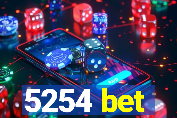 5254 bet