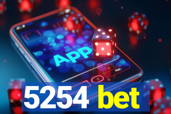 5254 bet