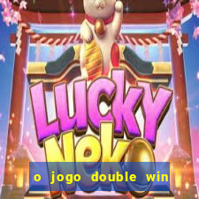 o jogo double win paga mesmo