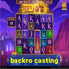 backro casting