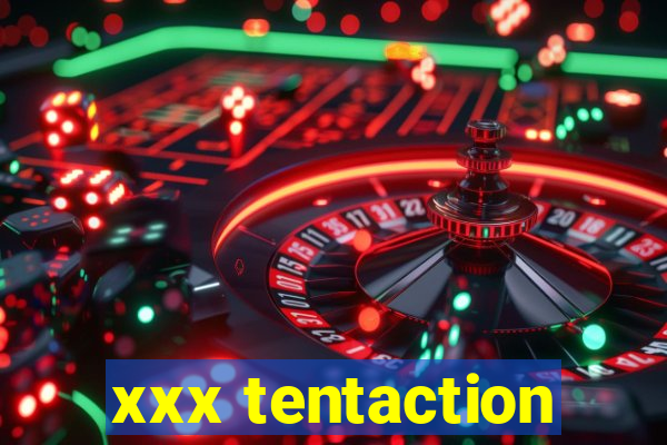 xxx tentaction