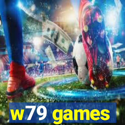 w79 games