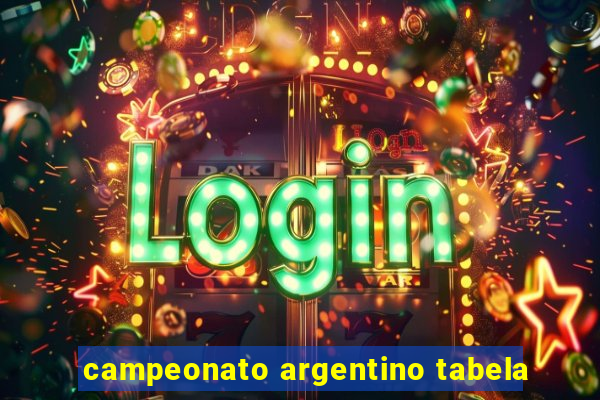 campeonato argentino tabela