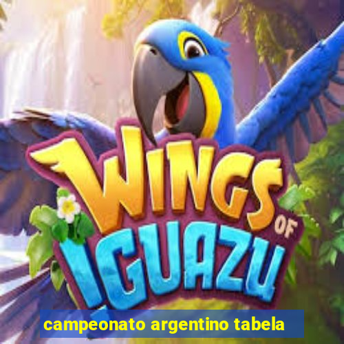 campeonato argentino tabela