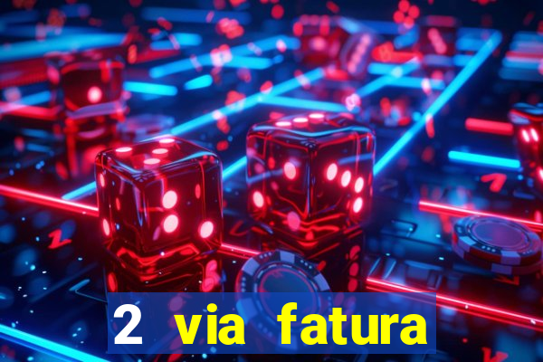 2 via fatura bradescard visa