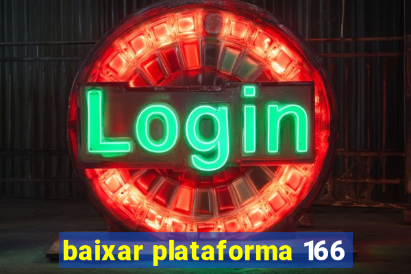 baixar plataforma 166