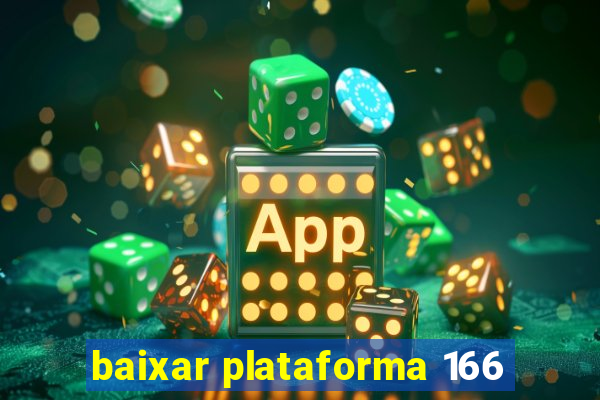 baixar plataforma 166