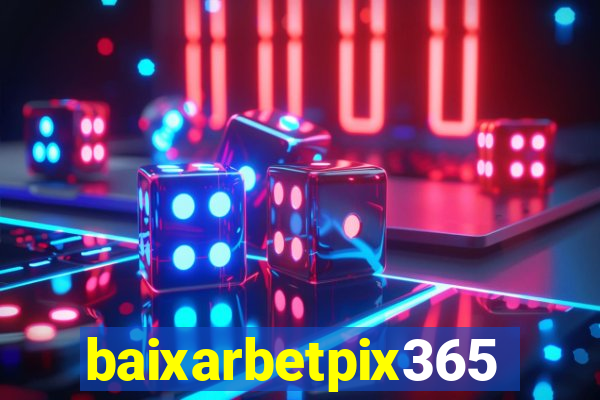 baixarbetpix365