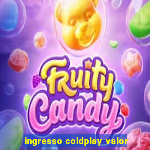 ingresso coldplay valor