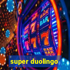 super duolingo