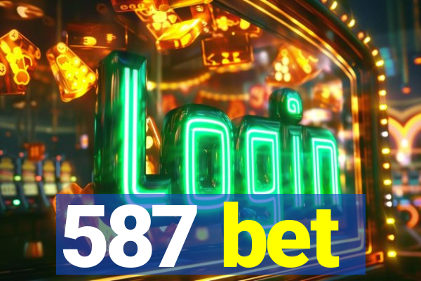 587 bet