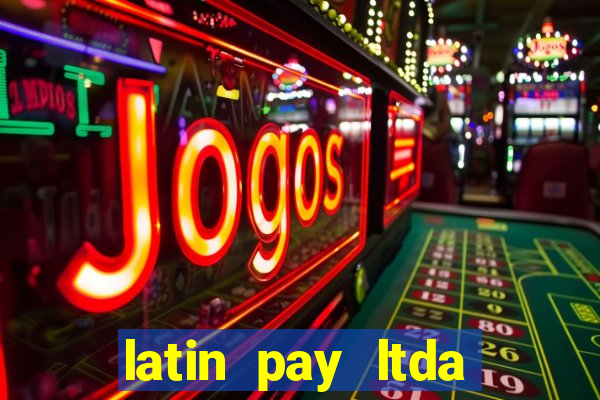 latin pay ltda jogos online